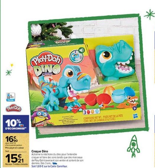 Play Doh  10%  D'ÉCONOMIES  16%  Sor  151  Play-Doh DING  Fidutee  Croque Dino  Actionne la machoire du deo pour fentendre croquer et faire des sons tandis que des morceaux de Play-Doh traversent son 