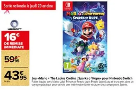 ubisoft  16€  de remise immediate  59%  sortie nationale le jeudi 20 octobre  60  mirek  mario upt enero  sparks or hope,  4395  395 jeu mario the lapins crétins: sparks of hopes pour nintendo switch 