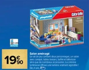 19%  20  ploymobil  70999 4-30  salon aménagé  le set de jeu content deux personnages, un salon avec canapé, tables basses, buffet et bevision de nombreux accessoles la colonne kumineuse diffuse une l