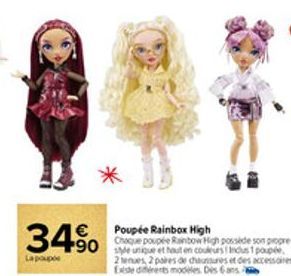 34%  Poupée Rainbox High  Chaque poupée Rainbow High possède son propre se unique et hout en couleurs ! Inclus poupée 2 tenues, 2 pares de chaussures et des accessoires 