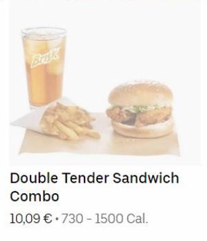 Double Tender Sandwich Combo  10,09 € 730 - 1500 Cal. 