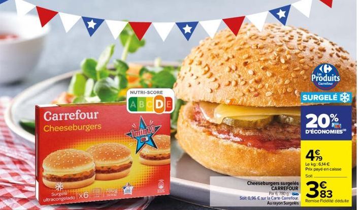 Carrefour  Cheeseburgers  Surgola  ultracongelado X6  780g  NUTRI-SCORE  ABCDE  Imin  Cheeseburgers surgelés CARREFOUR Par 6, 780 g Soit 0,96 € sur la Carte Carrefour Au rayon Surgelés  <B> Produits  