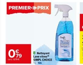 PREMIER PRIX  099  LeL:079 €  Nettoyant Lave vitres SIMPL CHOICE  1L  Sind  TRES  MENDER  