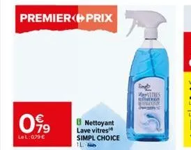 premier prix  099  lel:079 €  nettoyant lave vitres simpl choice  1l  sind  tres  mender  