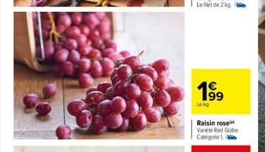 1€  Le kg  Raisin rose Variété Red Globe Catégorie 1. 