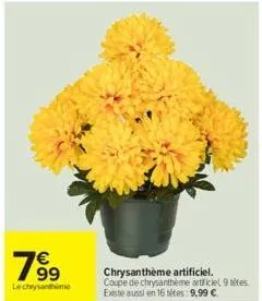 69  le chrysantheme  chrysanthème artificiel. coupe de chrysantheme artificiel, 9 têtes existe aussi en 16 tétes: 9,99 € 