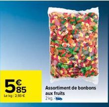 585  Lekg: 2,93 €  Assortiment de bonbons aux fruits 2kg-
