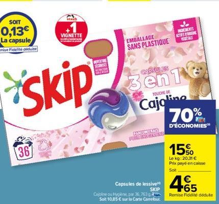 36  Staub  VIGNETTE SUPPLEMENTARE  Skip  SECONISEE  EMBALLAGE SANS PLASTIQUE  PARFUM FRAIS FORM REGLUAINE  Capsules de lessive SKIP Cajpline ou Hygiène, par 36,763 g Soit 10,85 € sur la Carte Carrefou