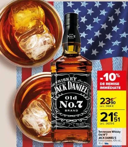 rede  sh whiskey jack  old  no.7  fil  daniels  ch 1904  old  no.7  brand  -10%  de remise immédiate  23%  le l: 34,14 €  21₁  lel: 30,73 €  tennessee whisky old nº7 jack daniel's edition limitée, 43%
