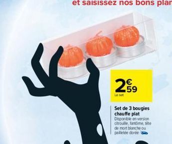 259  Le set  Set de 3 bougies chauffe plat Disponible en version citrouille, fantôme, tite de mort blanche ou pailletée dorée 