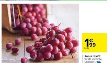 1€  lekg  raisin rose  variété red globe. catégorie 1. 