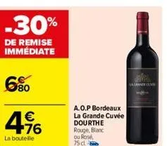 -30%  de remise immédiate  6⁹0  € +76  la bouteille  a.o.p bordeaux  la grande cuvée dourthe rouge, blanc ou rose 75 cl  lagom 