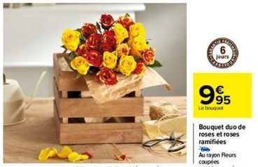 6  jours  995  Le bouquet  Bouquet duo de roses et roses ramifiées Au rayon Fleurs coupées 
