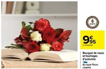 6  jours  995  le bouquet  bouquet de roses et feuillages d'automne  au rayon fleurs coupées 