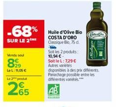 Vendu seul  899  29 Le L: 11,05 €  Le 2 produt  65  -68% Huile d'olive Bio  COSTA D'ORO  SUR LE 2 ME  Classique Blo, 75 d.  Sot les 2 produts:  10,94 €- Soit le L: 7,29 € Autres variétés  disponibles 