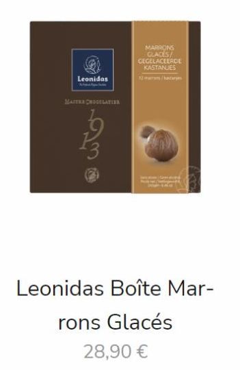 Leonidas  MATTER CHOCOLATIER  MARRONS GLACES/ GEGELACEERDE KASTANJES  Leonidas Boîte Mar- rons Glacés  28,90 € 