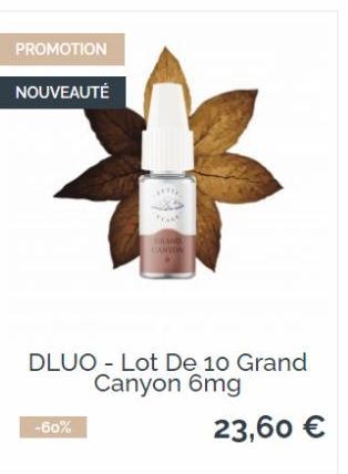 PROMOTION  NOUVEAUTÉ  -60%  Frank  DLUO Lot De 10 Grand Canyon 6mg  23,60 €  CHLAND  