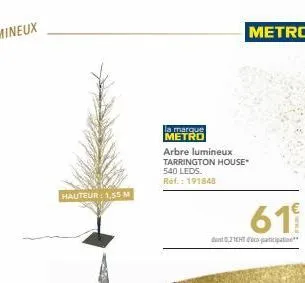 hauteur: 1,55 m  la marque metro  arbre lumineux tarrington house 540 leds. ref.: 191848  metro  61⁹  den 21 copaticipation 