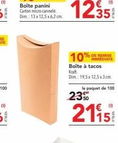 10%  boîte à tacos  kraft.  dim.: 19,5 x 12,5 x 3 cm. le paquet de 100  23%  de remise  €  2115 