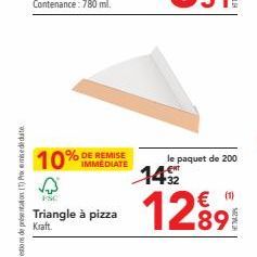 Suggestions de présentation (1) Prix emise de date  10% DE REMISE  IMMEDIATE  √  FSC  Triangle à pizza  Kraft.  le paquet de 200  1492  1289 