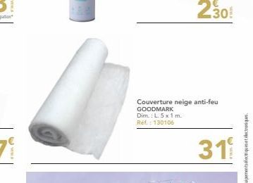 www  230  Couverture neige anti-feu GOODMARK Dim.: L. 5 x 1 m. Réf. : 130106  319 