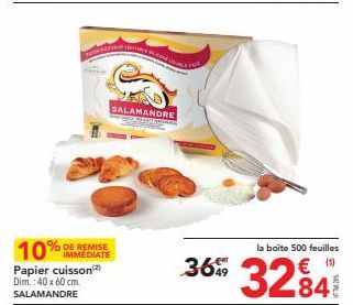 ww  10%  Papier cuisson) Dim.: 40 x 60 cm. SALAMANDRE  DE REMISE IMMEDIATE  PUBLE!  SALAMANDRE  la boîte 500 feuilles  36 3284 