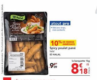 Suggestions de présentation "Prixà funité calcule aride offert compris (1) Prix remise dedu  ID halal Spicy Filet's  de Porde  24 1kg  STAT  You Extre  atout pro  Idéal pour wraps clubs sandwichs  IMM