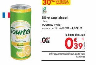 Tourtel  Baded  CITRON (+86%  30%  eco www  55  Bière sans alcool  citron  IMMEDIATE  TOURTEL TWIST  le pack de 12: 6,60€MT -4,62EHT  la boite slim 33d  € (1)  39  Offre également valable sur Tourtel 