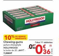 WACKING WENS  SHAURDENA  IMMEDIATE  Chewing-gums parfum chlorophylle HOLLYWOOD  la boite de 20-BENT. 7,20€HT  WARSZA  HOLLYWOOD  CLASSIC  CEREDA WERGENZEA BOSZODIA  l'étui 11 tablettes  0036 