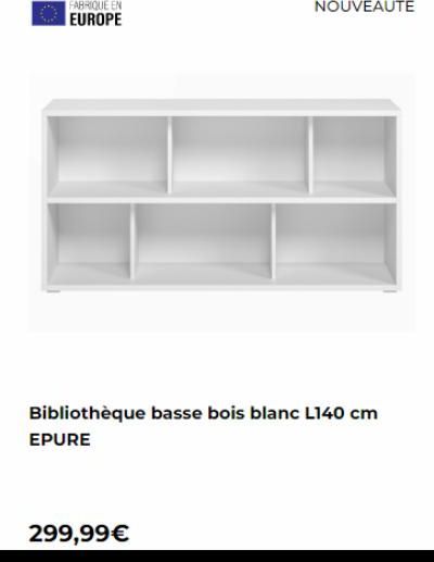 FABRIQUÉ EN EUROPE  299,99€  Bibliothèque basse bois blanc L140 cm EPURE  