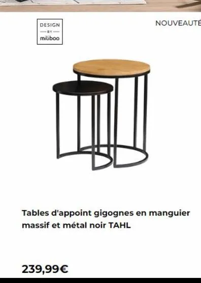 design  miliboo  nouveauté  tables d'appoint gigognes en manguier massif et métal noir tahl  239,99 € 