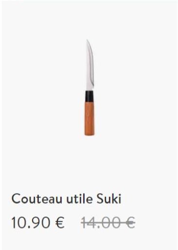 Couteau utile Suki  10.90 € 14.00 € 