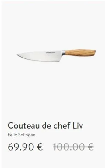 couteau de chef liv felix solingen  69.90 € 100.00 €  