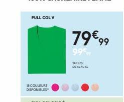 PULL COL V  18 COULEURS DISPONIBLES  79€ 99  99€  TAILLES DU XS AUXL 