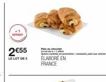 offert  2€55  le lot de 3  variétis on promotion : cre  élaboré en france 