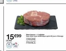 15 €99  le kg  obàmžals  origine france 