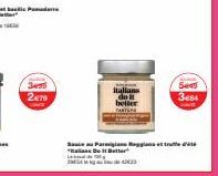 3495 2€79  italians do it better  Sauce au Parmigiano Reggia truffet "Det er  29543  Sea 3€84 