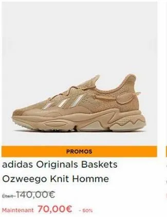promos  adidas originals baskets  ozweego knit homme  était-140,00€  maintenant 70,00€ -50%  
