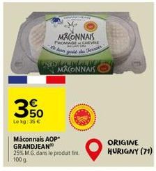 350  Le kg: 35 €  MACONNAIS  e bon  CHEVRE  pit du Terroir  Nestand MACONNAIS  ORIGINE HURIGNY (71) 