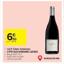 50  La 867  I.G.P. Côtes Catalanes  CÔTÉ SUD DOMAINE LAFAGE  Rouge 2020.75 cl. Existe un blanc 2021  2021  RIVESALTES (66) 
