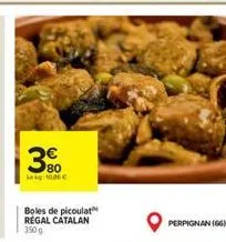 30  legac  boles de picoulat regal catalan 350g  perpignan (66) 