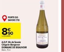 PORTE-DE-SAVOIE (73)  8%  La boute  A.O.P. Vin de Savoie Chignin-Bergeron DOMAINE DE BEAUVOIR Banc, 75d.  TAVOIE 