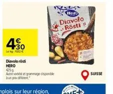 430  lekg:1002 €  diavolo rösti  hero  425g  autre variété et grammage disponible  à un prix et  diavolo rösti  suisse 