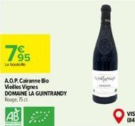 7⁹5  La bout  A.O.P. Cairanne Bio Vieilles Vignes  DOMAINE LA GUINTRANDY Rouge, 75 cl  AB 