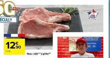 12%  veau: côte*** à griller  wande 