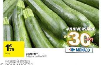 199  Courgette Catégorie 1, calbre 14/21  ANNIVERSAIRE  30  <MONACO 