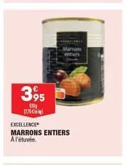 395  510g  (775  excellence  marrons entiers al'étuvée.  marrom entiers 