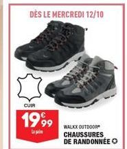 CUIR  1999  ta pare  DÈS LE MERCREDI 12/10  PEET  WALKX OUTDOOR CHAUSSURES DE RANDONNÉE O 