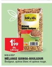 d  199  ₁  KMC  BONAVEG  BON & VEG  MÉLANGE QUINOA-BOULGOUR Boulgour, quinoa blanc et quinoa rouge. 