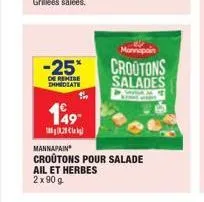 -25*  de remise dhmediate  th  149- 29  mannapain  croutons salades  mannapain  croutons pour salade  ail et herbes  2x 90 g 